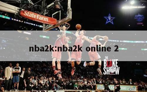 nba2k:nba2k online 2